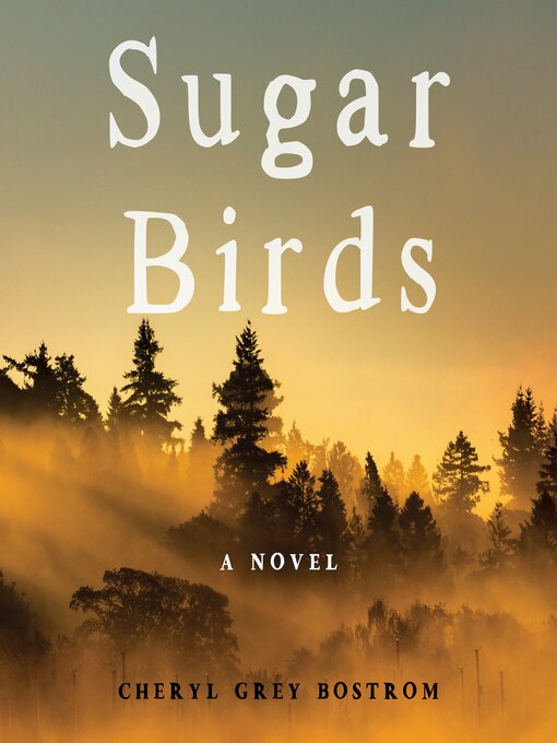 Title details for Sugar Birds by Cheryl Grey Bostrom - Available